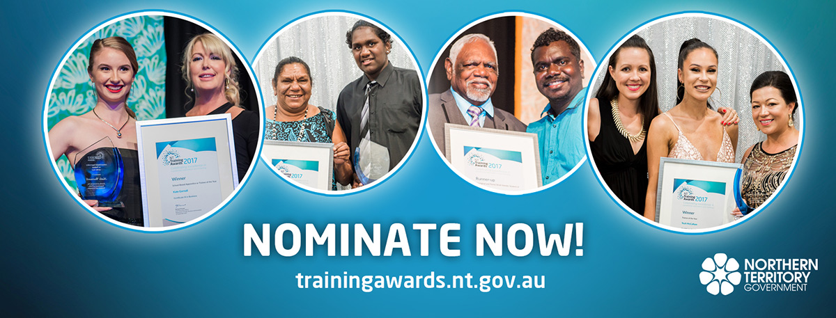 Nomination now for the NT Training Awards, trainingawards.nt.gov.au