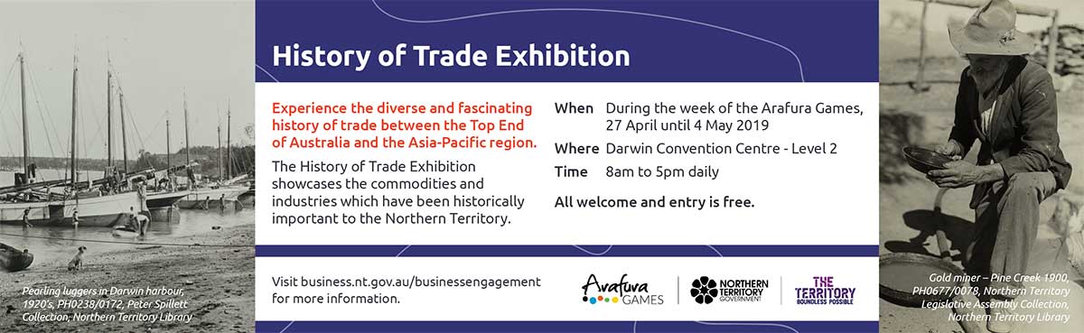 History of Trade Exhibition, visit business.nt.gov.au/businessengagement for more information