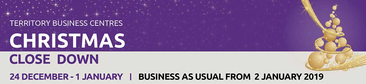 Territory Business Centre Christmas close down, 24 December to 1 January, business as usual from 2 January 2019